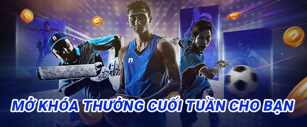Mo khoa cuoc The Thao mien phi doc quyen cho ban vao cuoi tuan nay! Gui tien ngay tai Nextbet!